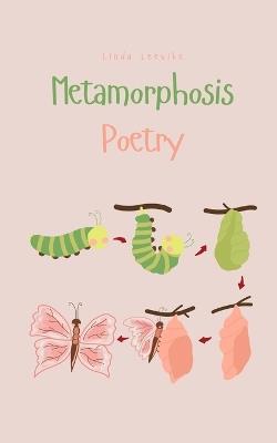 Metamorphosis Poetry - Linda Leevike - cover