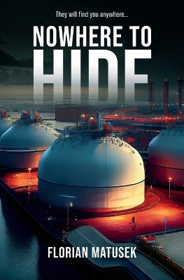 Nowhere to Hide: They will find you anywhere... - Florian Matusek - cover