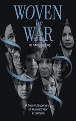 Woven by War: A Team's Experience of Russia's War in Ukraine