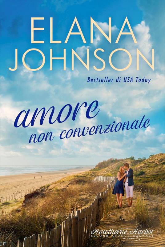 Amore non convenzionale (Hawthorne Harbor Libro 1) - Elana Johnson - ebook