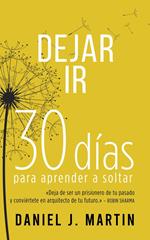 Dejar Ir: 30 días para aprender a soltar