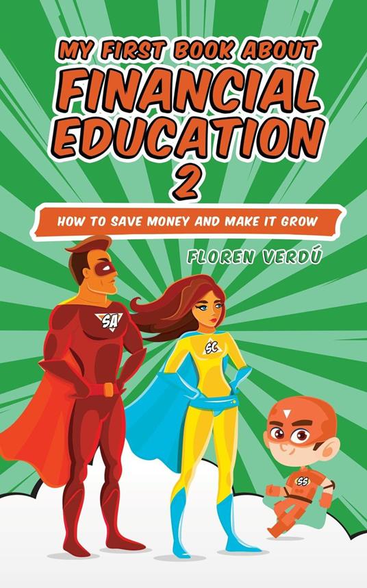 MY FIRST BOOK ABOUT FINANCIAL EDUCATION 2: How to save money and make it grow - Floren Verdú - ebook