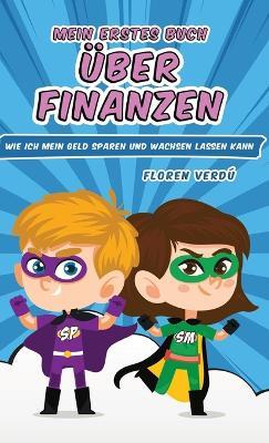 Mein Erstes Buch Über Finanzen: Wie ich mein Geld sparen und wachsen lassen kann - Floren Verdú - cover