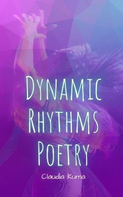 Dynamic Rhythms Poetry - Claudia Kuma - cover