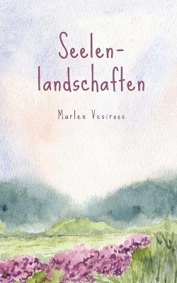 Seelenlandschaften - Marlen Vesiroos - cover