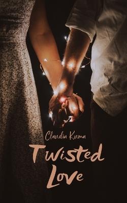 Twisted Love - Claudia Kuma - cover