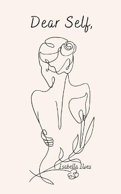 Dear Self, - Isabella Ilves - cover