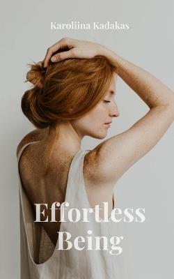 Effortless Being - Karoliina Kadakas - cover
