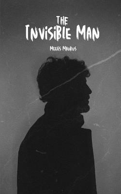 The Invisible Man - Meelis Maurus - cover
