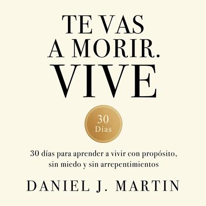 Te vas a morir. Vive