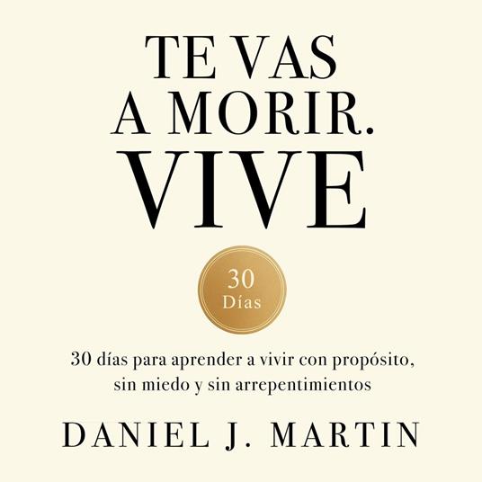 Te vas a morir. Vive