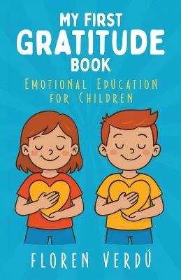 My First Gratitude Book: Emotional Education for Children - Floren Verdú - cover