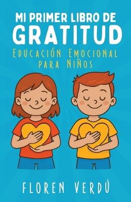 Mi Primer Libro de Gratitud: Educación emocional para niños - Floren Verdú - cover
