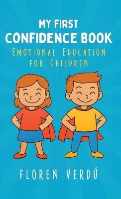 My First Confidence Book: Emotional Education for Children - Floren Verdú - cover