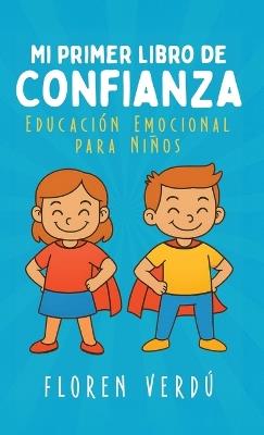 Mi primer libro de confianza: Educación emocional para niños - Floren Verdú - cover