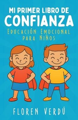 Mi primer libro de confianza: Educación emocional para niños - Floren Verdú - cover