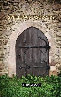 Spellbound Sorcery - Tim Wood - cover