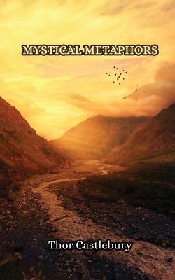 Mystical Metaphors - Thor Castlebury - cover