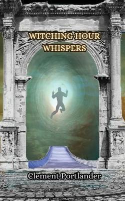 Witching Hour Whispers - Clement Portlander - cover