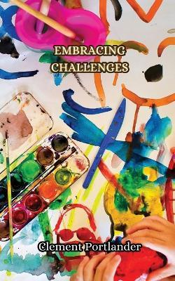 Embracing Challenges - Clement Portlander - cover