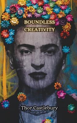 Boundless Creativity - Thor Castlebury - cover