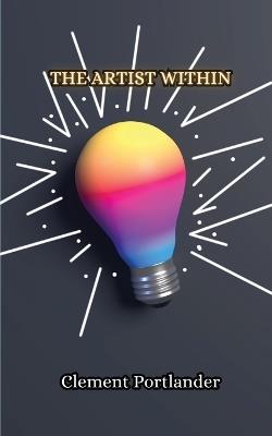 The Artist Within - Clement Portlander - cover