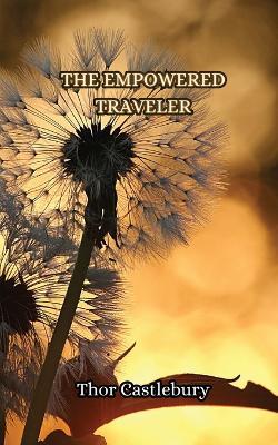 The Empowered Traveler - Thor Castlebury - cover