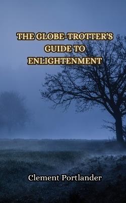 Globe-Trotter's Enlightenment - Clement Portlander - cover