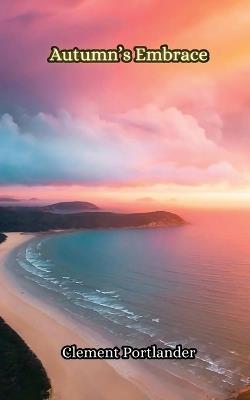 Autumn's Embrace - Clement Portlander - cover