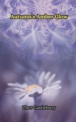 Autumn's Amber Glow - Thor Castlebury - cover