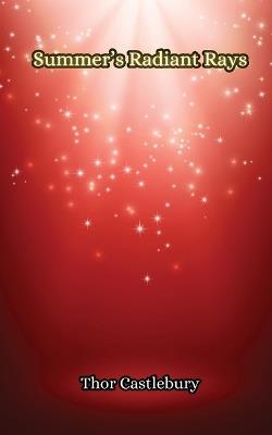 Summer's Radiant Rays - Thor Castlebury - cover