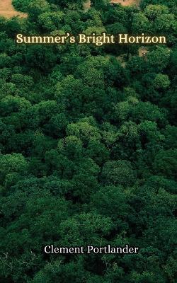 Summer's Bright Horizon - Clement Portlander - cover