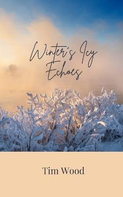 Winter's Icy Echoes - Tim Wood - cover