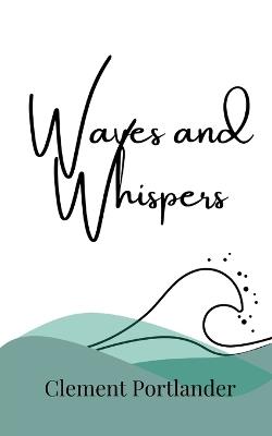 Waves and Whispers - Clement Portlander - cover