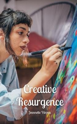 Creative Resurgence - Jeannette Viirpuu - cover