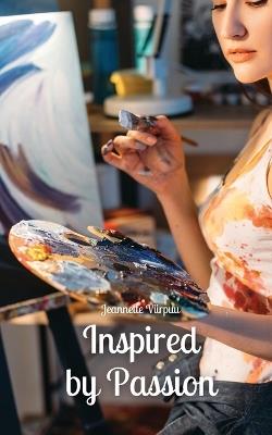 Inspired by Passion - Jeannette Viirpuu - cover
