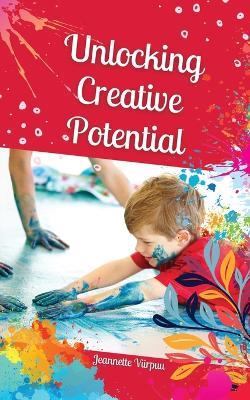 Unlocking Creative Potential - Jeannette Viirpuu - cover