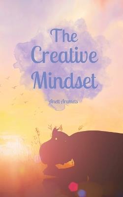 The Creative Mindset - Anett Arumets - cover