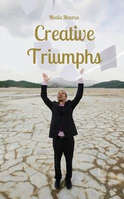 Creative Triumphs - Meelis Maurus - cover
