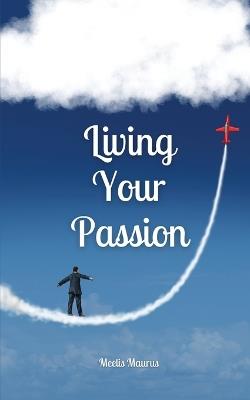 Living Your Passion - Meelis Maurus - cover