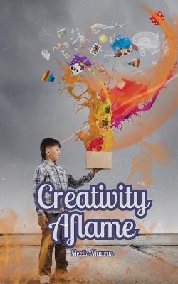 Creativity Aflame - Meelis Maurus - cover