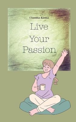 Live Your Passion - Claudia Kuma - cover
