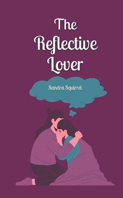 The Reflective Lover - Sandra Squirrel - cover