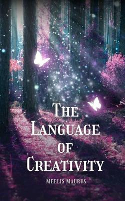 The Language of Creativity - Meelis Maurus - cover