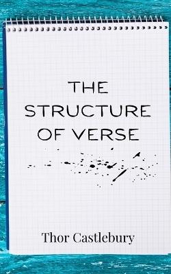The Structure of Verse - Thor Castlebury - cover