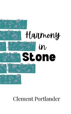 Harmony in Stone - Clement Portlander - cover