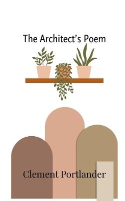 The Architect's Poem - Clement Portlander - cover
