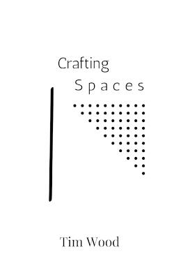 Crafting Spaces - Tim Wood - cover