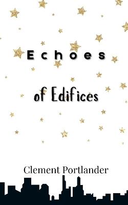 Echoes of Edifices - Clement Portlander - cover