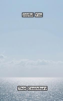 Joyful You - Thor Castlebury - cover